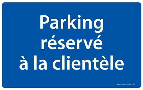 Panneau indication de parking réservé à la clientèle - Virages