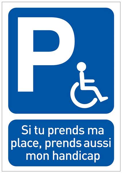 Autocollants dissuasifs Parking handicapés - Si tu prends ma place prends  mon handicap