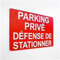 Panneau Parking Privé Défense de stationner - Fond rouge - H 250 x L 400 mm